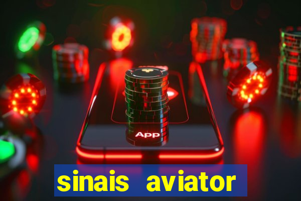 sinais aviator esporte da sorte