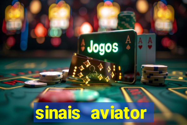 sinais aviator esporte da sorte