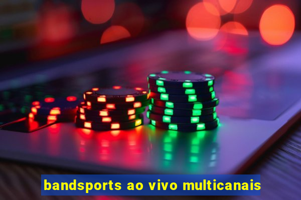 bandsports ao vivo multicanais