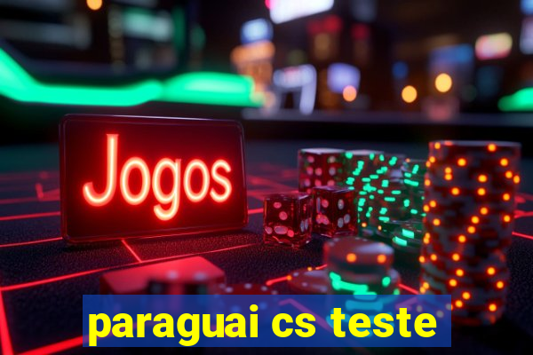 paraguai cs teste