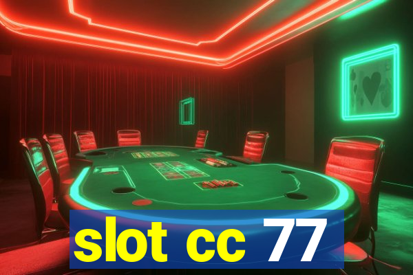 slot cc 77