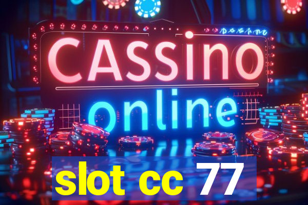 slot cc 77