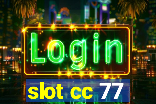 slot cc 77