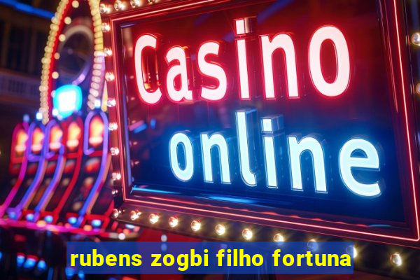 rubens zogbi filho fortuna