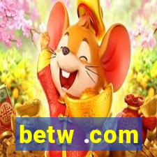 betw .com