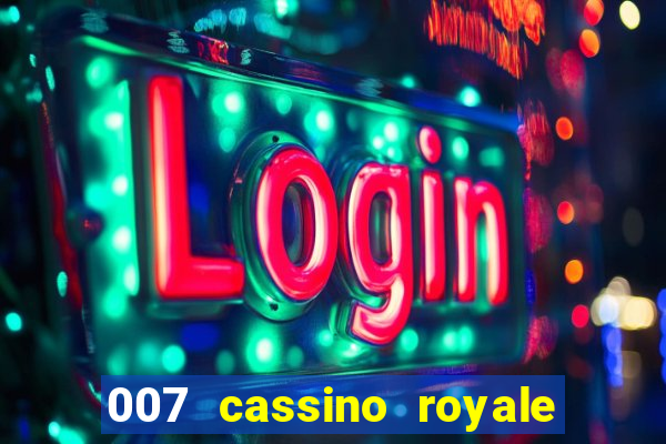 007 cassino royale completo dublado