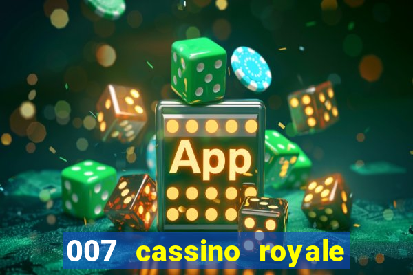 007 cassino royale completo dublado