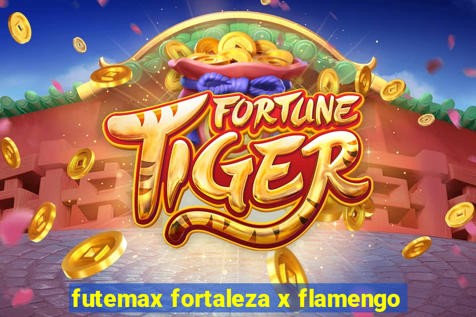 futemax fortaleza x flamengo