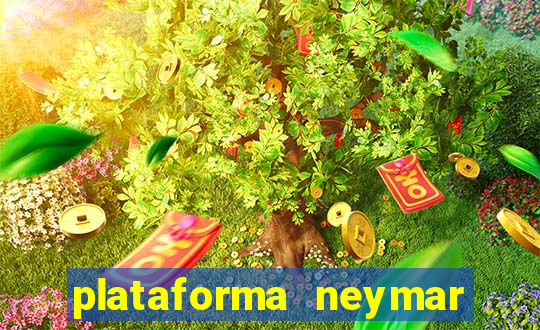 plataforma neymar jr bet