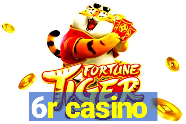 6r casino