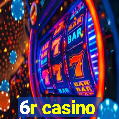 6r casino