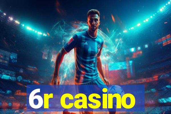 6r casino