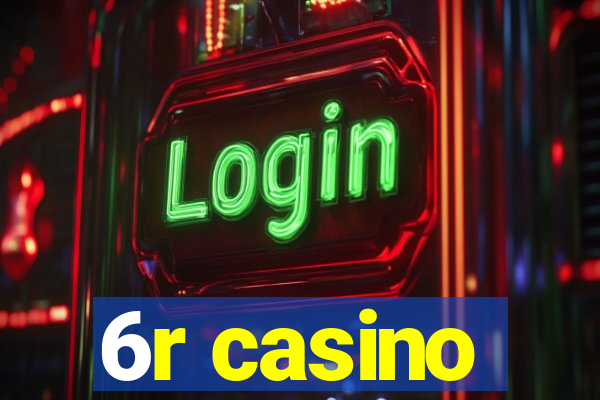 6r casino