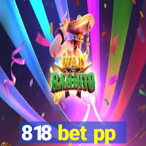 818 bet pp