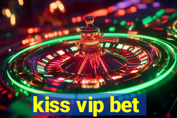 kiss vip bet