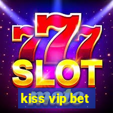 kiss vip bet