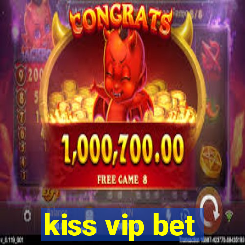 kiss vip bet