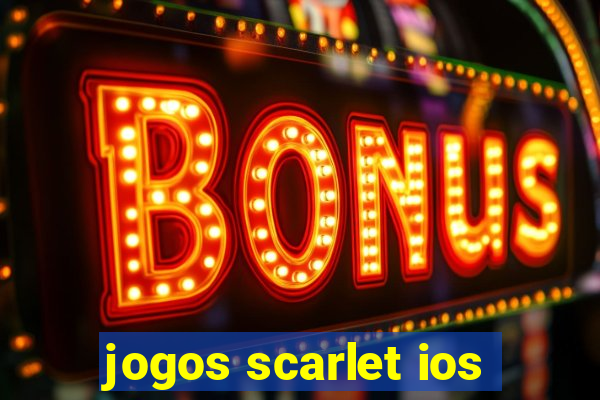 jogos scarlet ios