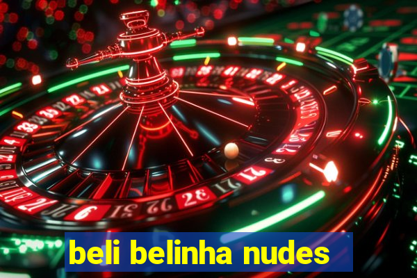 beli belinha nudes