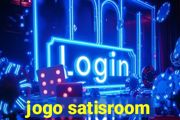 jogo satisroom