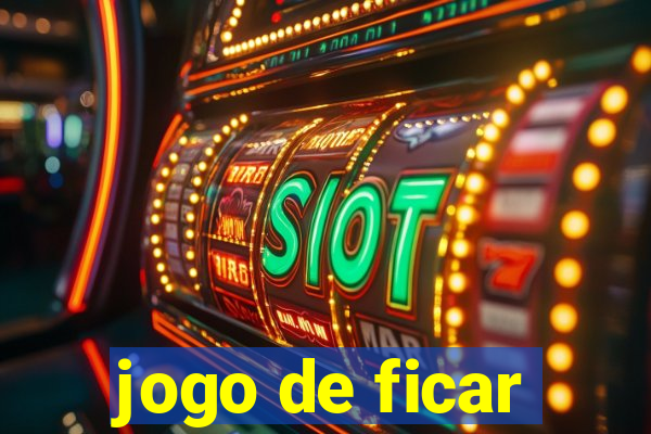 jogo de ficar