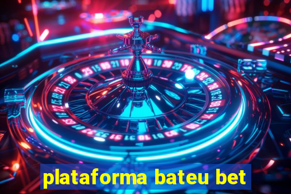 plataforma bateu bet