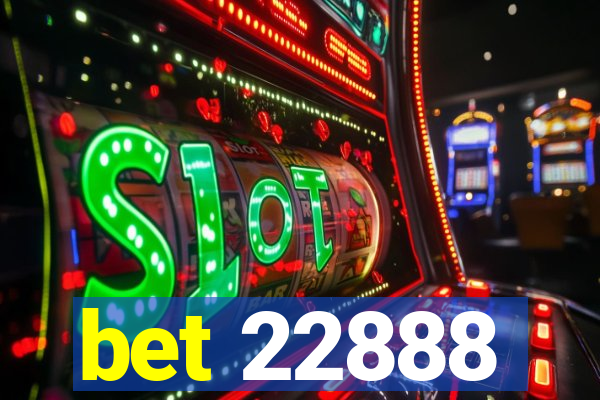 bet 22888