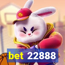 bet 22888