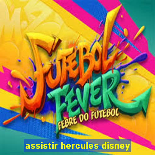 assistir hercules disney