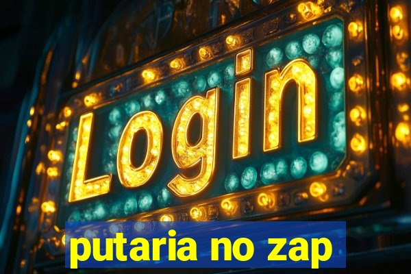 putaria no zap