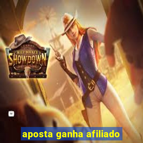 aposta ganha afiliado