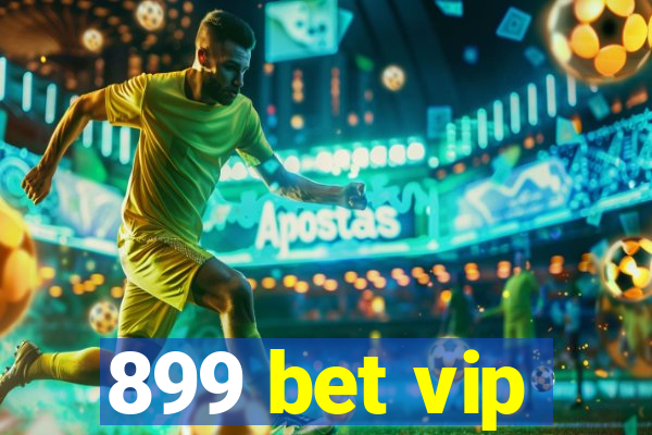 899 bet vip