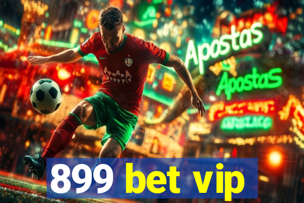 899 bet vip