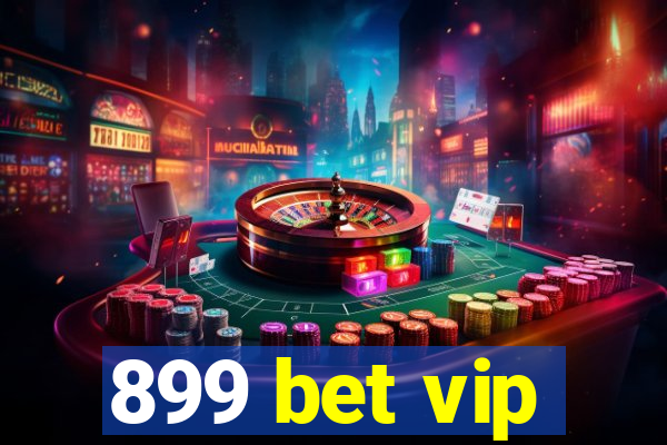 899 bet vip