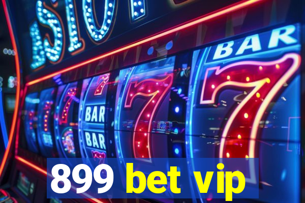 899 bet vip