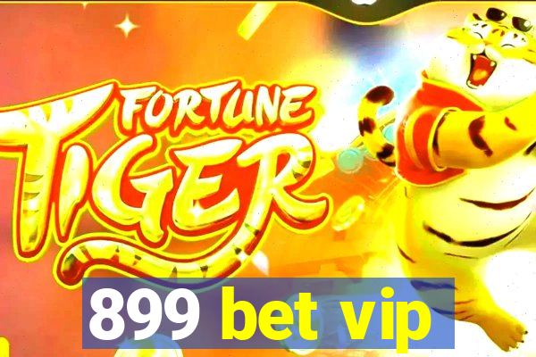 899 bet vip