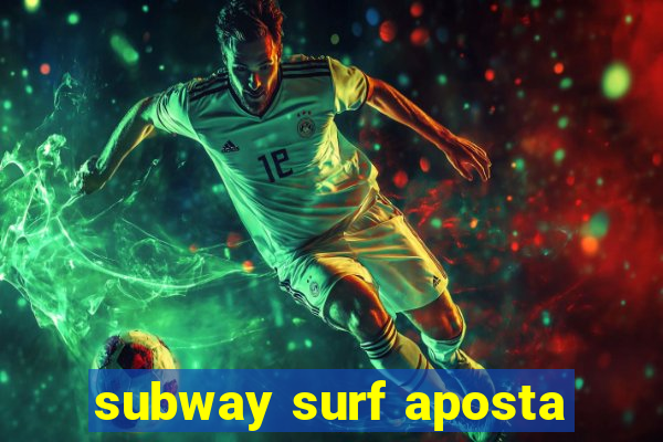 subway surf aposta