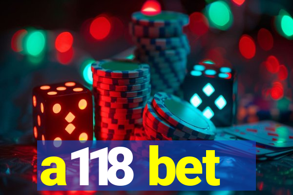 a118 bet