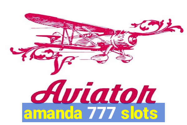 amanda 777 slots