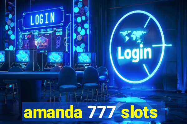 amanda 777 slots