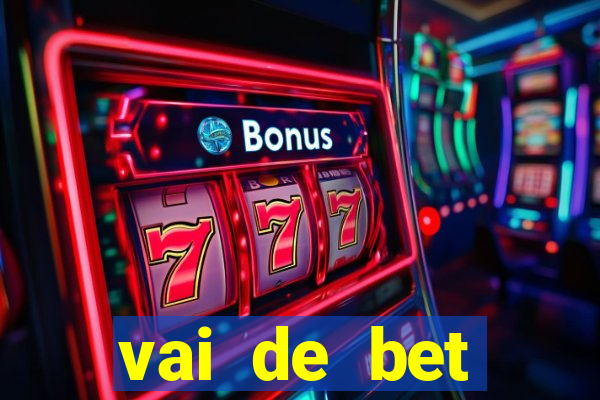 vai de bet esportes da sorte