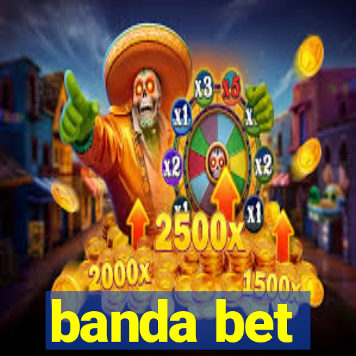 banda bet