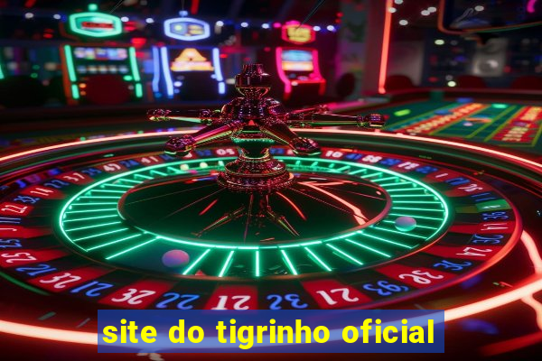 site do tigrinho oficial