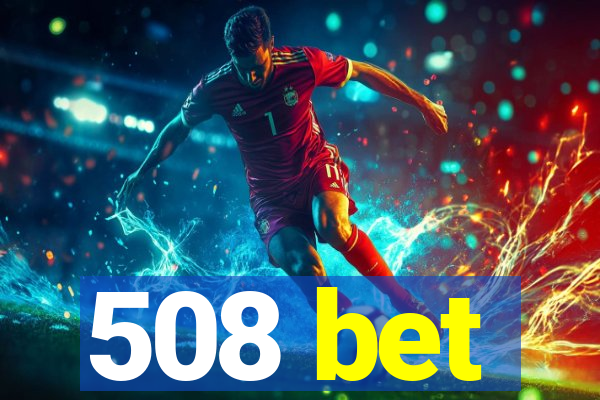 508 bet