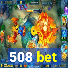 508 bet