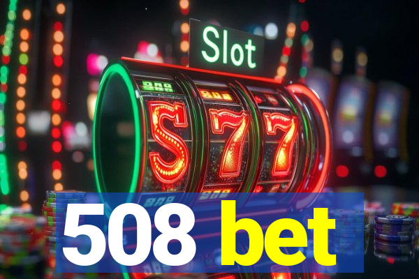 508 bet