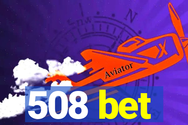 508 bet