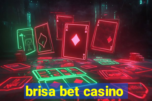 brisa bet casino