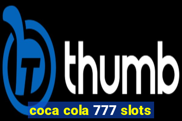 coca cola 777 slots