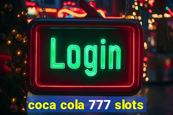 coca cola 777 slots